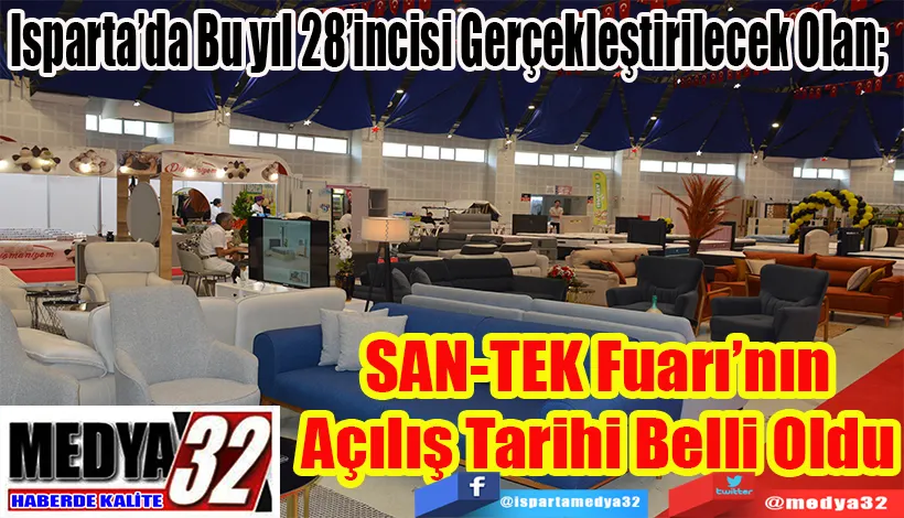 Isparta’da Bu yıl 28’incisi Gerçekleştirilecek Olan;  SAN-TEK Fuarı’nın Açılış Tarihi Belli Oldu