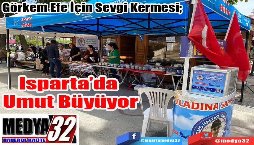 Görkem Efe İçin Sevgi Kermesi;  Isparta’da Umut Büyüyor