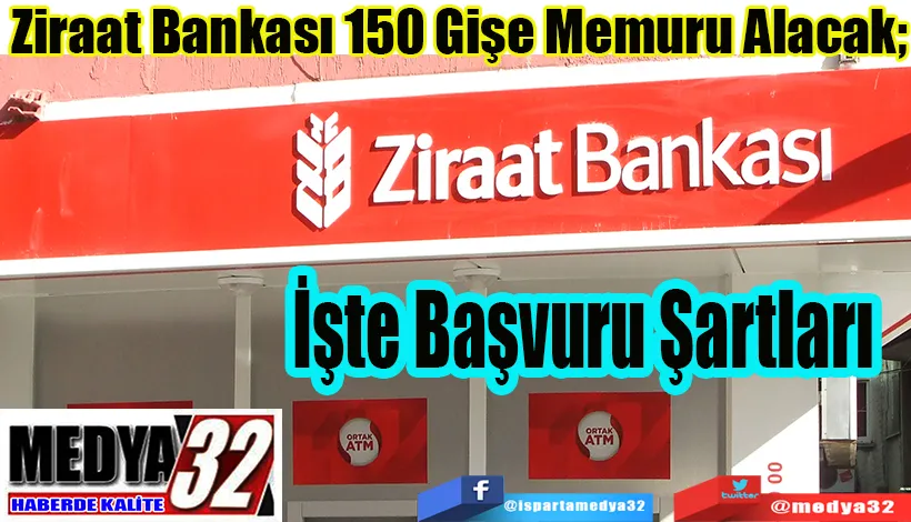 Ziraat Bankası 150 Gişe Memuru Alacak;  İşte Başvuru Şartları