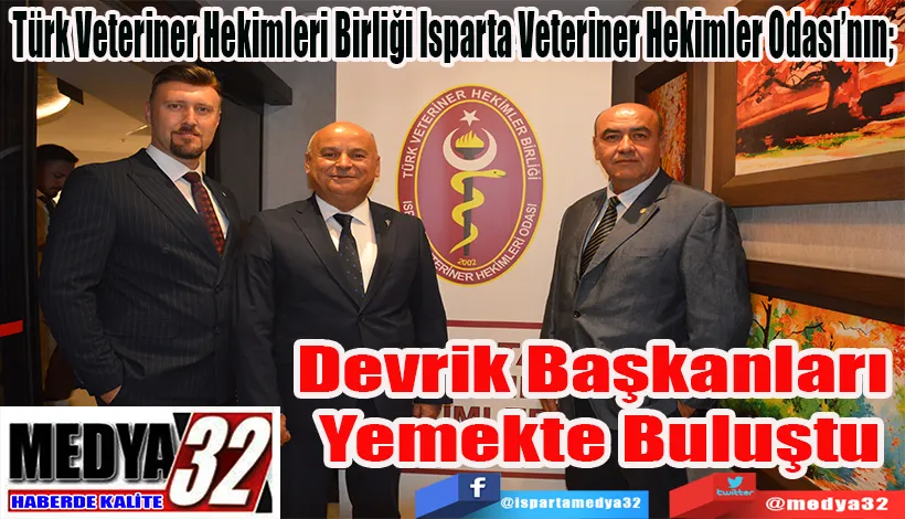 Türk Veteriner Hekimleri Birliği Isparta Veteriner Hekimler Odası’nın;  Devrik Başkanları  Yemekte Buluştu 
