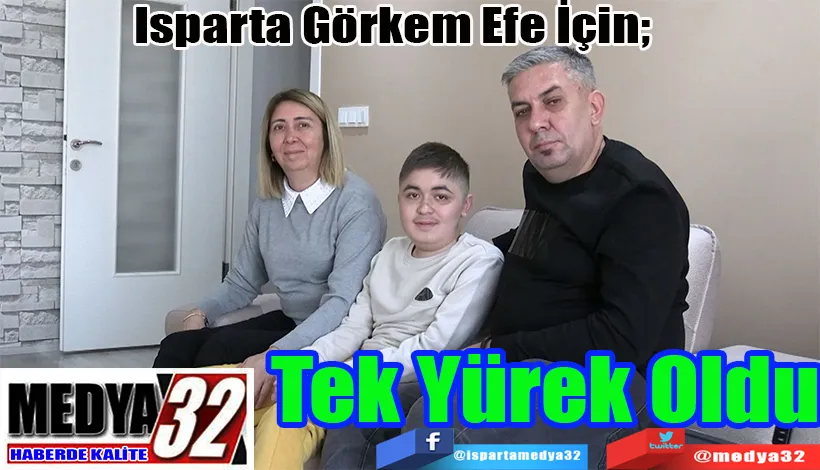 Isparta Görkem Efe İçin;  Tek Yürek Oldu