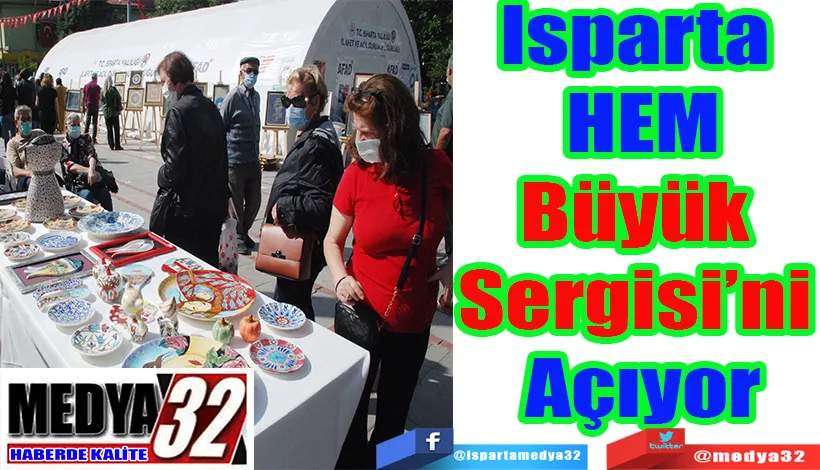 Isparta HEM Büyük  Sergisi’ni  Açıyor