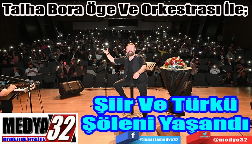 Talha Bora Öge Ve Orkestrası İle;  Şiir Ve Türkü Şöleni Yaşandı 