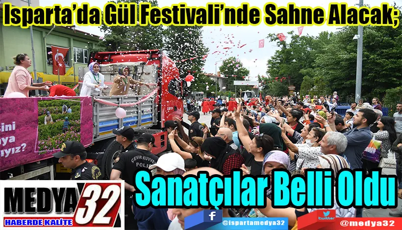 Isparta’da Gül Festivali’nde Sahne Alacak;  Sanatçılar Belli Oldu 