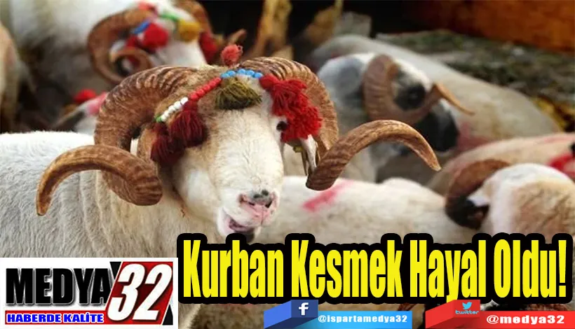 Kurban Kesmek Hayal Oldu!