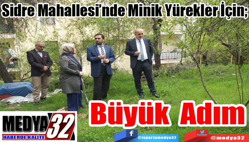 Sidre Mahallesi’nde Minik Yürekler İçin;  Büyük Adım