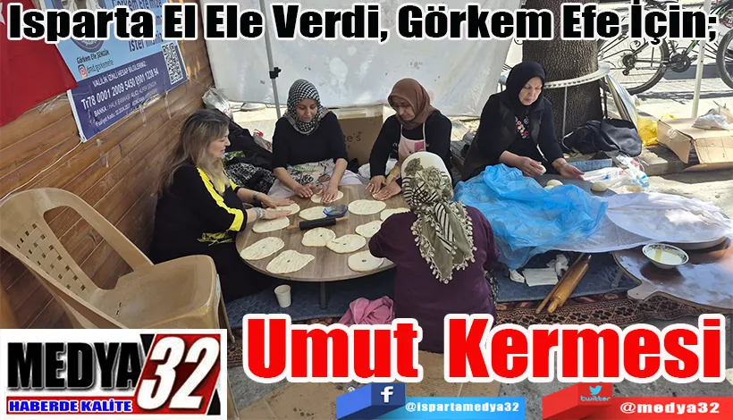 Isparta El Ele Verdi, Görkem Efe İçin;  Umut Kermesi