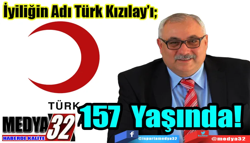 İyiliğin Adı Türk Kızılay’ı;   157 Yaşında!  