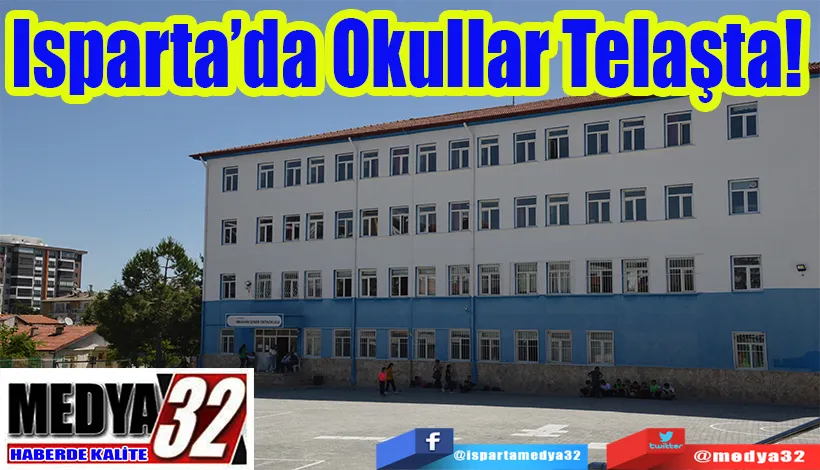 Isparta’da Okullar Telaşta!