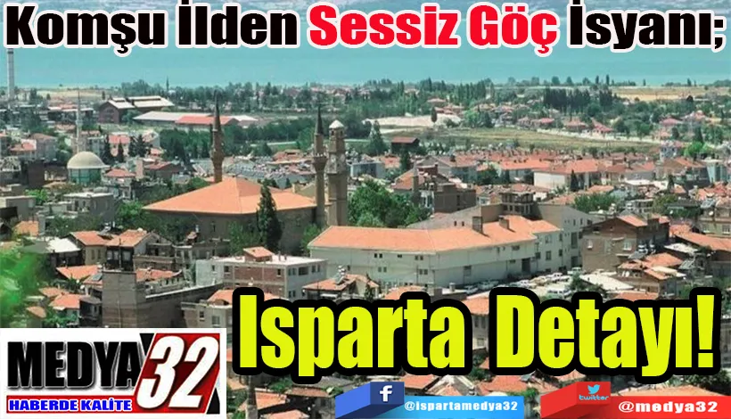 Komşu İlden Sessiz Göç İsyanı;  Isparta Detayı! 