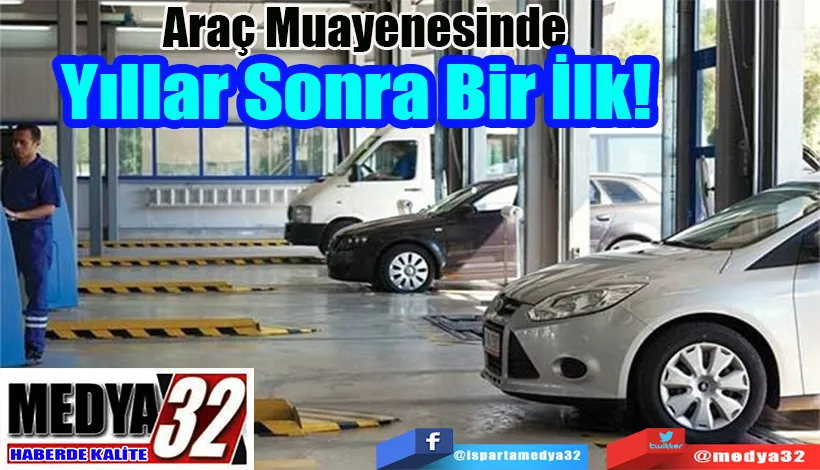 Araç Muayenesinde  Yıllar Sonra Bir İlk!