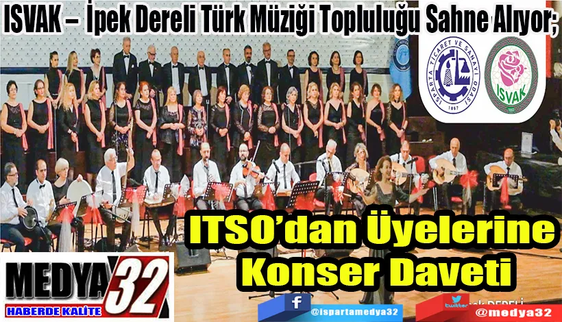 ISVAK –  İpek Dereli Türk Müziği Topluluğu Sahne Alıyor;  ITSO’dan Üyelerine  Konser Daveti