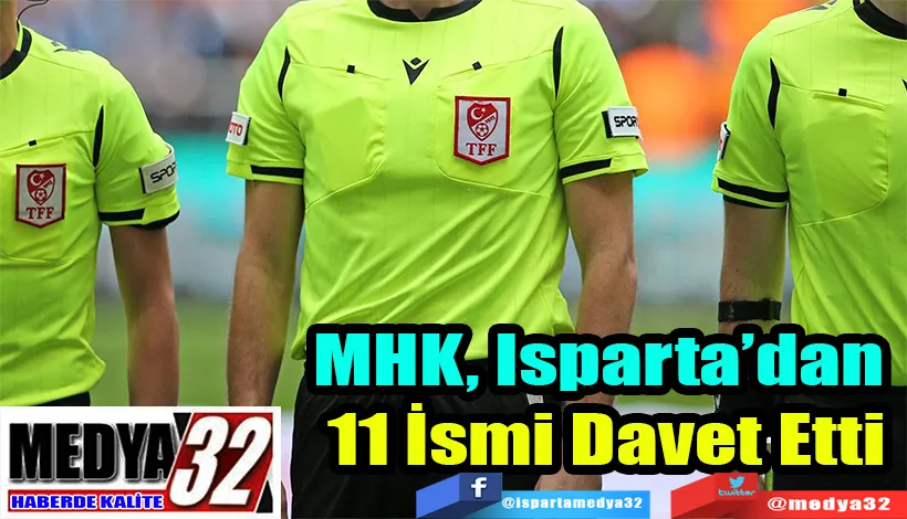 MHK, Isparta’dan  11 İsmi Davet Etti