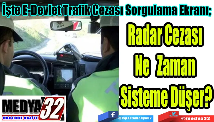 İşte E-Devlet Trafik Cezası Sorgulama Ekranı;  Radar Cezası Ne  Zaman Sisteme Düşer?