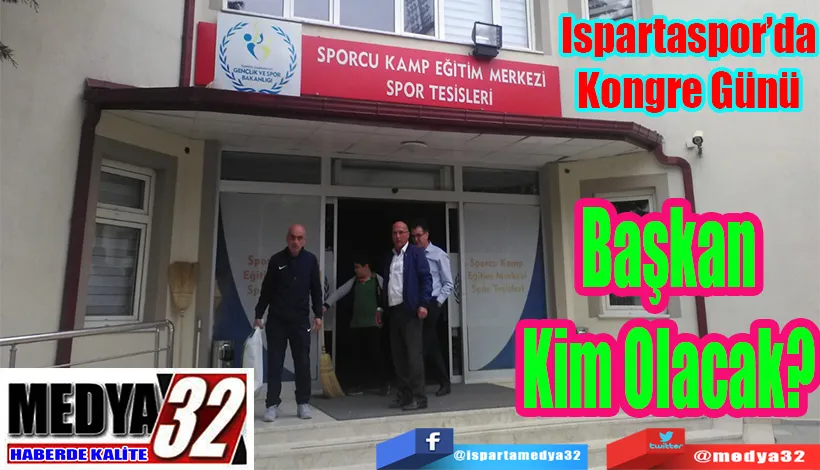 Ispartaspor’da Kongre Günü;  Başkan Kim Olacak? 