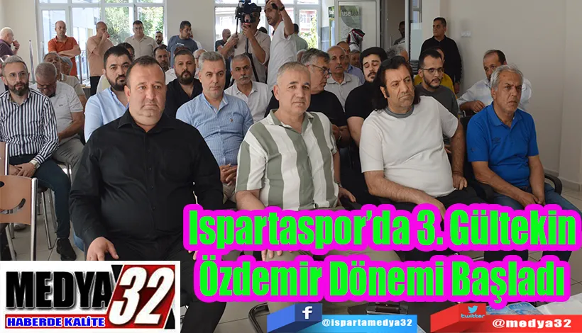 Ispartaspor’da 3. Gültekin  Özdemir Dönemi Başladı 