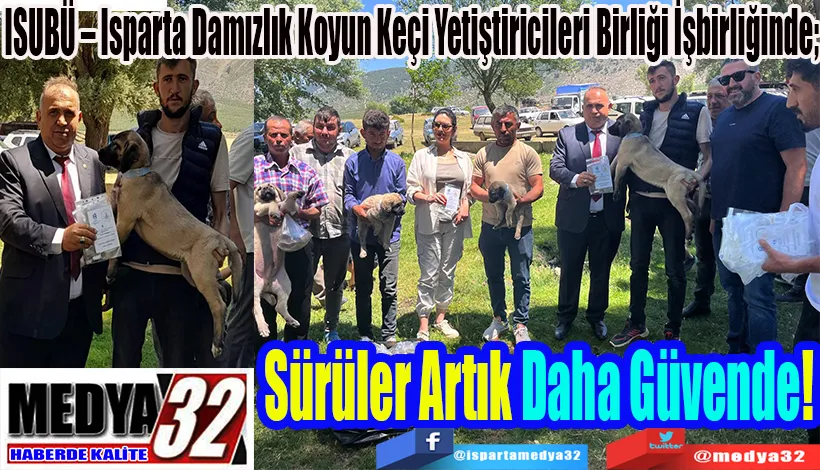 ISUBÜ – Isparta Damızlık Koyun Keçi Yetiştiricileri Birliği İşbirliğinde;  Sürüler Artık Daha Güvende! 