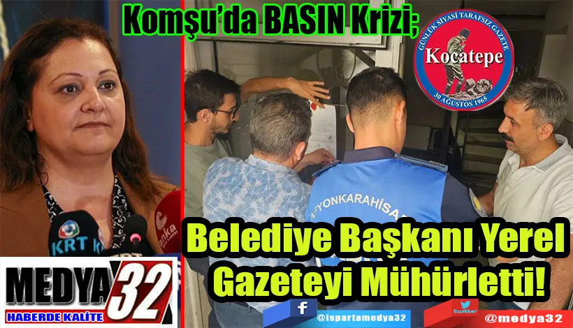 Komşu’da BASIN Krizi;  Belediye Başkanı Yerel  Gazeteyi Mühürletti!