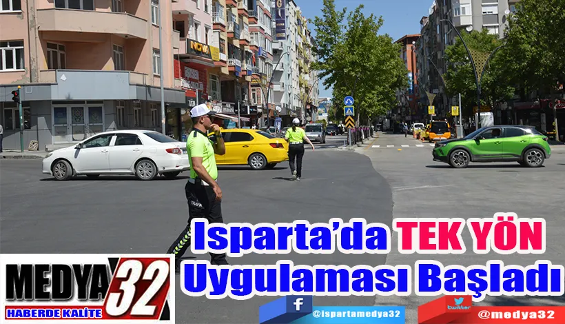 Isparta’da TEK YÖN  Uygulaması Başladı 