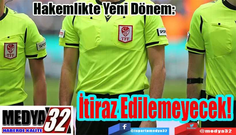  Hakemlikte Yeni Dönem:  Atamalara İtiraz Edilemeyecek!