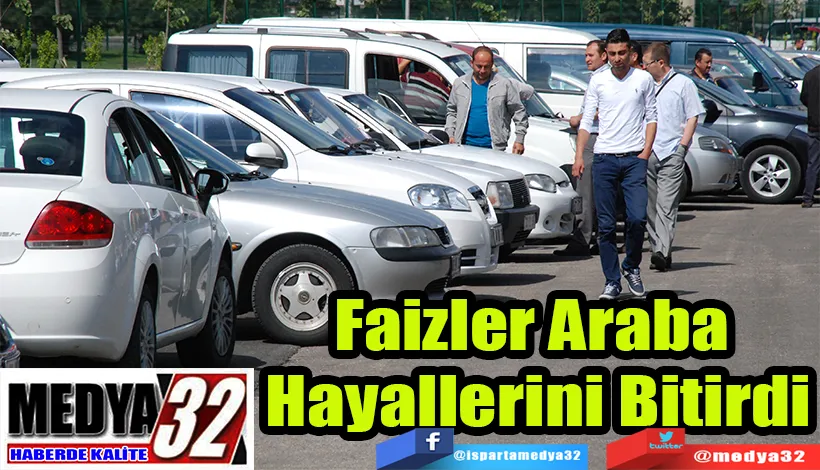 Faizler Araba  Hayallerini Bitirdi