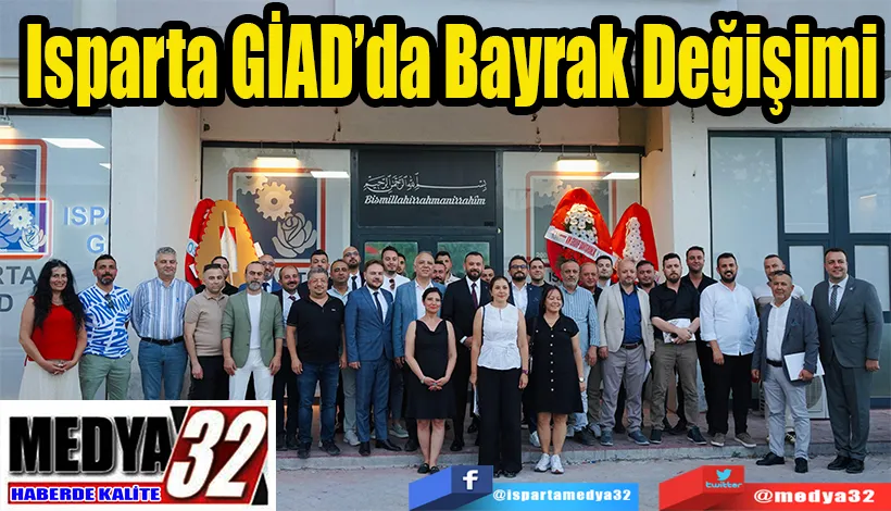 Isparta GİAD’da Bayrak Değişimi:  Yeni Başkan Ahmet Yarar Oldu