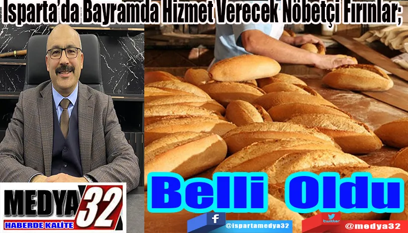 Isparta’da Bayramda Hizmet Verecek Nöbetçi Fırınlar;  Belli Oldu