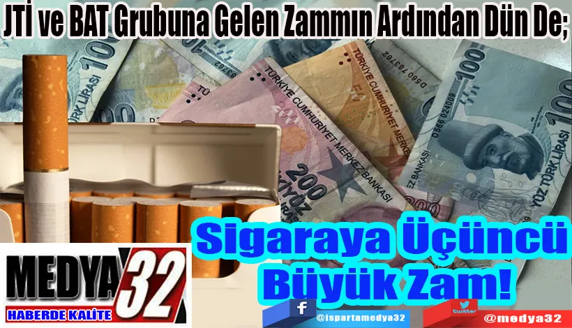 JTİ ve BAT Grubuna Gelen Zammın Ardından Dün De;  Sigaraya Üçüncü  Büyük Zam!