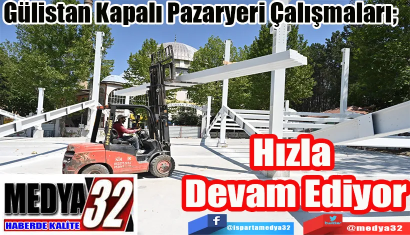 Gülistan Kapalı Pazaryeri Çalışmaları;  Hızla Devam Ediyor