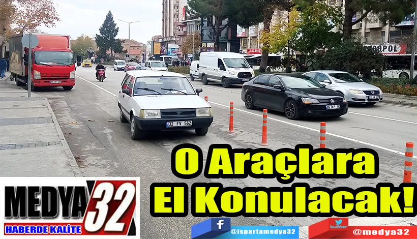O Araçlara El Konulacak!