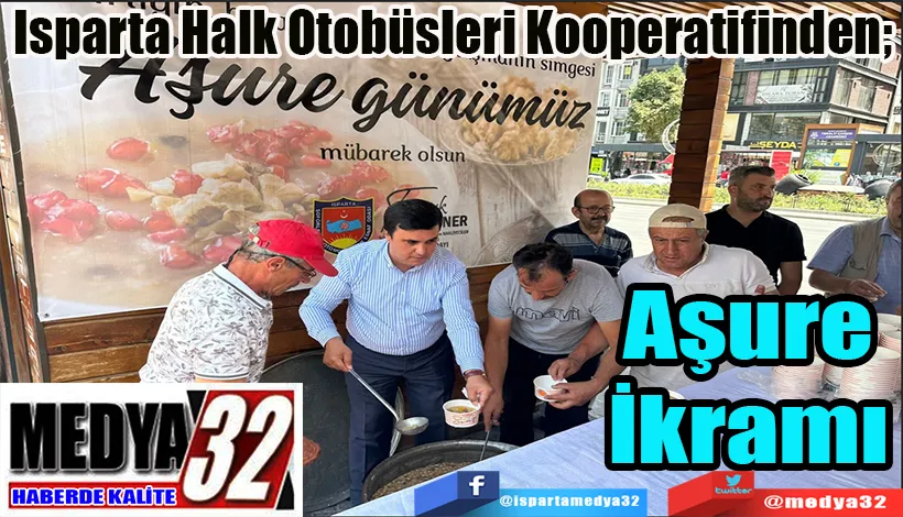 Isparta Halk Otobüsleri Kooperatifinden;  Aşure İkramı 