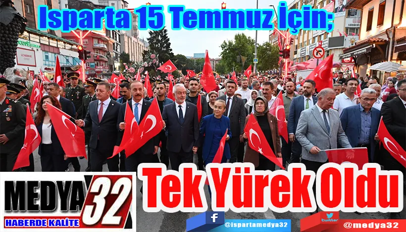 Isparta 15 Temmuz İçin;  Tek Yürek Oldu