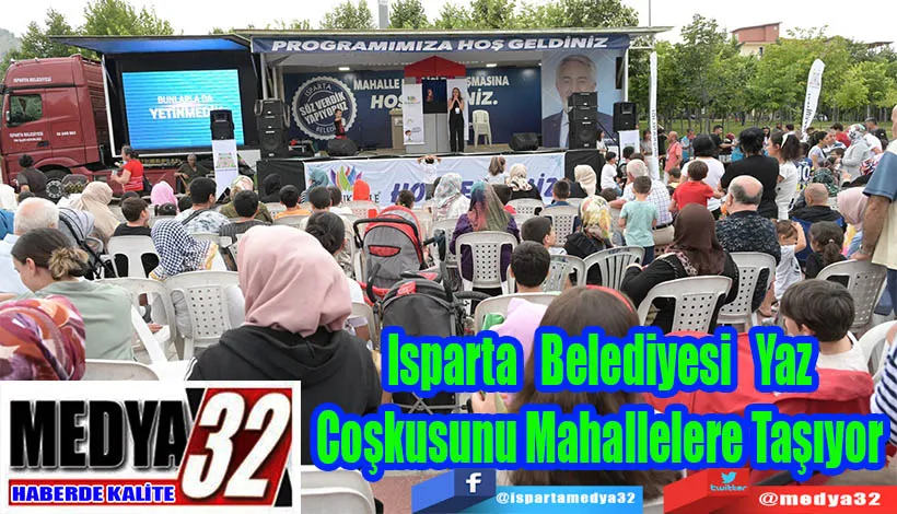 Isparta Belediyesi Yaz  Coşkusunu Mahallelere Taşıyor 
