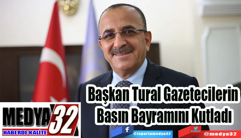 Başkan Tural Gazetecilerin   Basın Bayramını Kutladı 