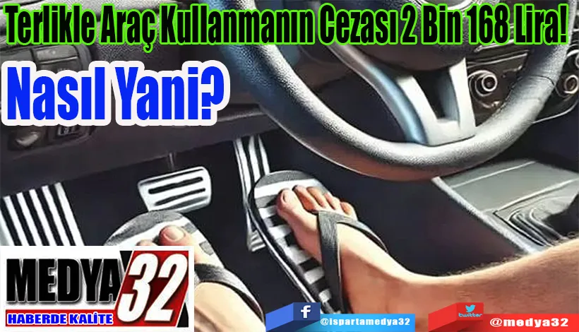  Terlikle Araç Kullanmanın Cezası 2 Bin 168 Lira!  Nasıl Yani?  