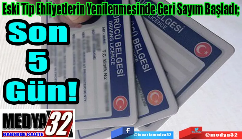 Eski Tip Ehliyetlerin Yenilenmesinde Geri Sayım Başladı;  Son 5 Gün!