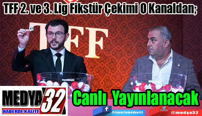  TFF 2. ve 3. Lig Fikstür Çekimi O Kanaldan;   Canlı Yayınlanacak