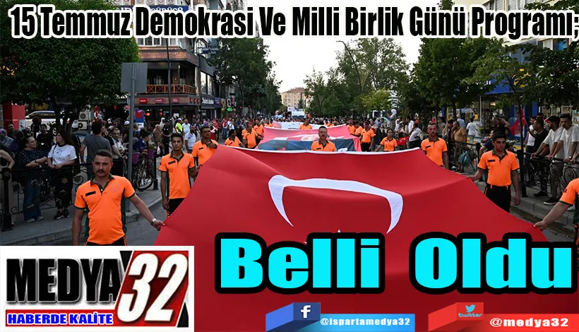 15 Temmuz Demokrasi Ve Milli Birlik Günü Programı;  Belli Oldu