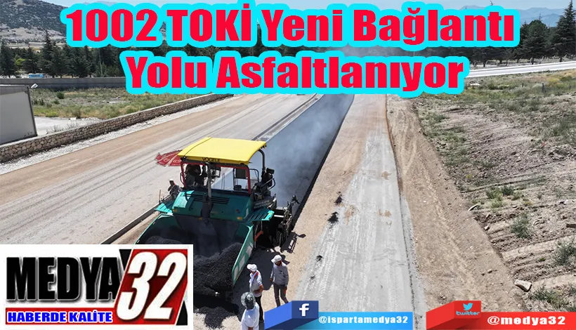  1002 TOKİ Yeni Bağlantı  Yolu Asfaltlanıyor