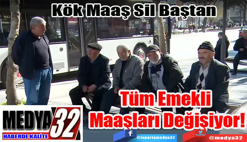 Kök Maaş Sil Baştan Tüm Emekli Maaşları Değişiyor!
