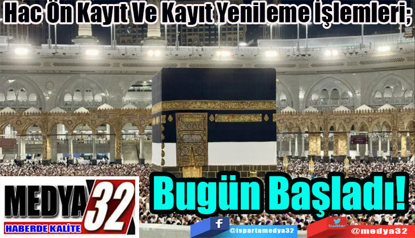 Hac Ön Kayıt Ve Kayıt Yenileme İşlemleri;  Bugün Başladı!