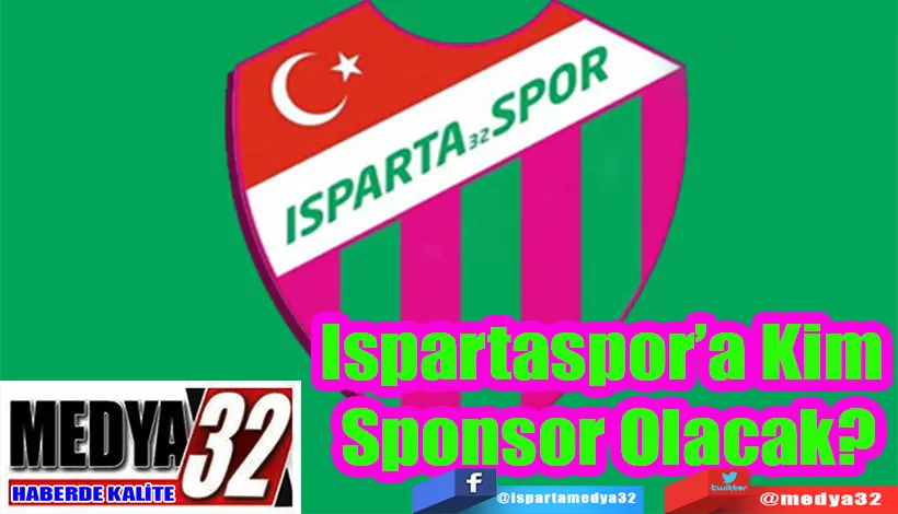Ispartaspor’a Kim Sponsor Olacak?