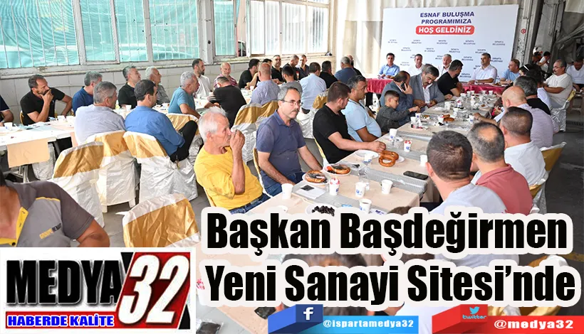 Başkan Başdeğirmen  Yeni Sanayi Sitesi’nde