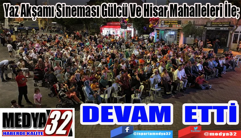 Yaz Akşamı Sineması Gülcü Ve Hisar Mahalleleri İle;  DEVAM ETTİ