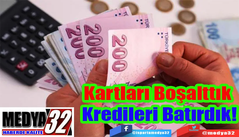 Kartları Boşalttık  Kredileri Batırdık!