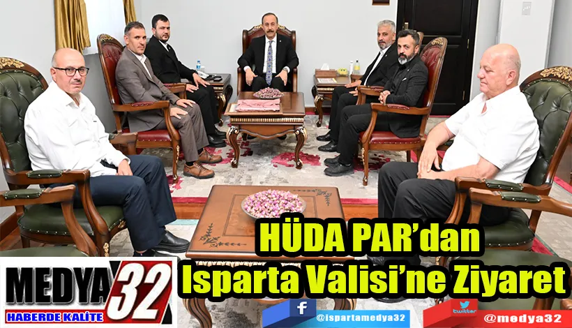 HÜDA PAR’dan  Isparta Valisi’ne Ziyaret