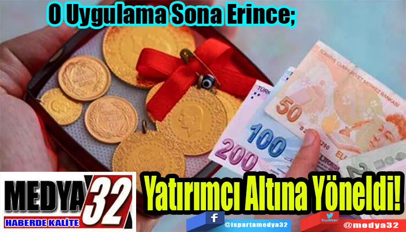 O Uygulama Sona Erince;  Yatırımcı Altına Yöneldi!