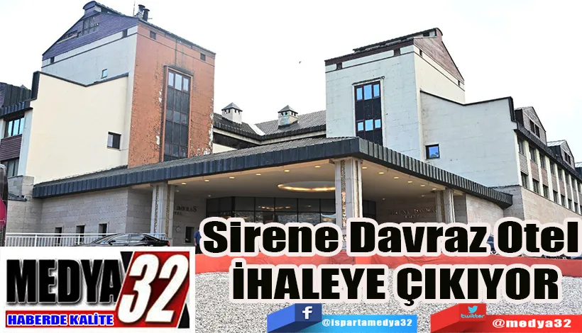 Sirene Davraz Otel  İHALEYE ÇIKIYOR