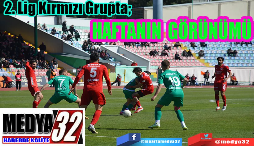 2. Lig Kırmızı Grupta;  HAFTANIN GÖRÜNÜMÜ