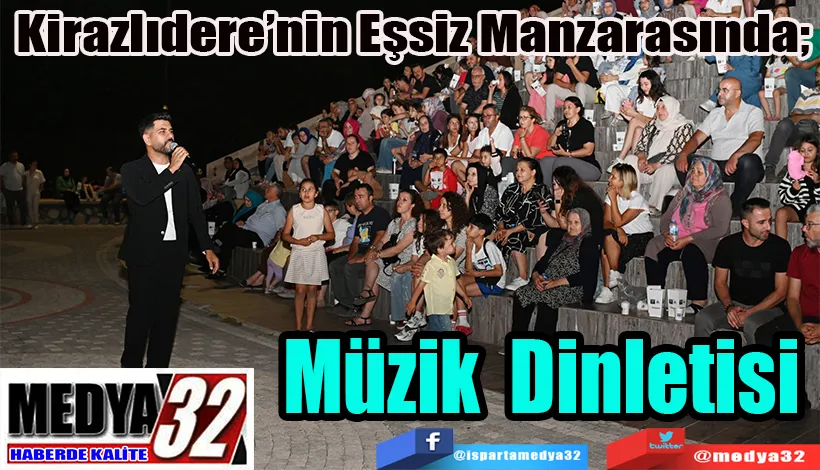 Kirazlıdere’nin Eşsiz Manzarasında;  Müzik Dinletisi